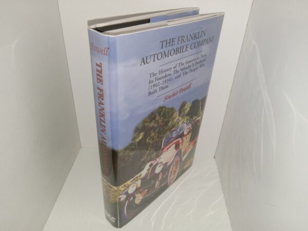 The Franklin Automobile Company: The HIstory of The Innovative Firm, Its Founders, The Vehicles It Produced (1902-1934), and The People Who Built Them (1999) ~ by Sinclair Powell
