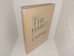 The Habit of Empire (Signed by One of the Authors (Paul Horgan)) (1939) ~ by Paul Horgan, and Peter Hurd