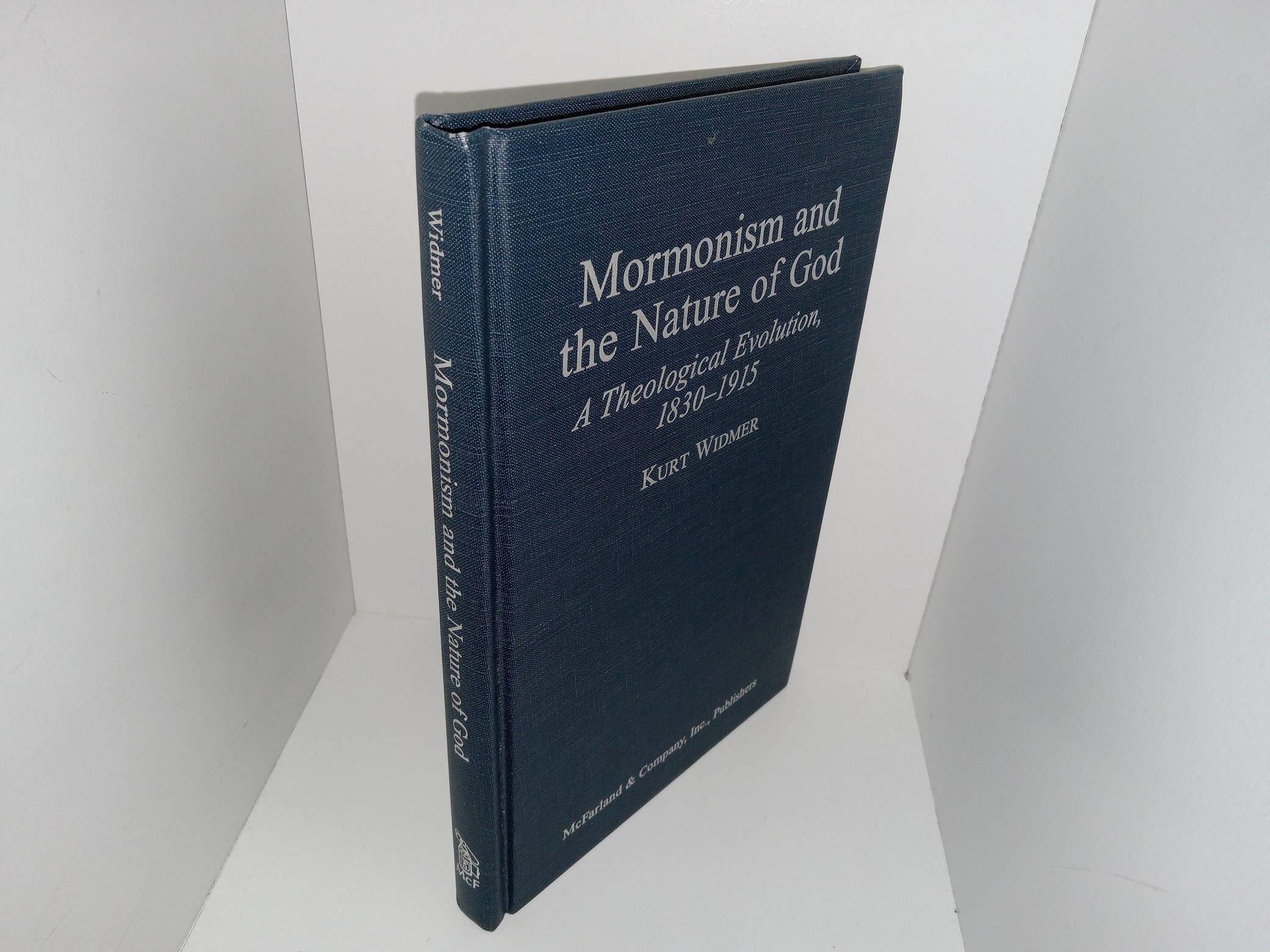 Mormonism and the Nature of God: A Theological Evolution, 1830-1915 (2000) ~ by Kurt Widmer