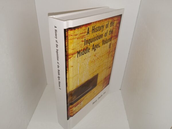 A History of the Inquisition of the Middles Ages, Volume 2 (Reprint of 1922 Edition) (Unknown Publishing Date) ~ by Henry Charles Lea