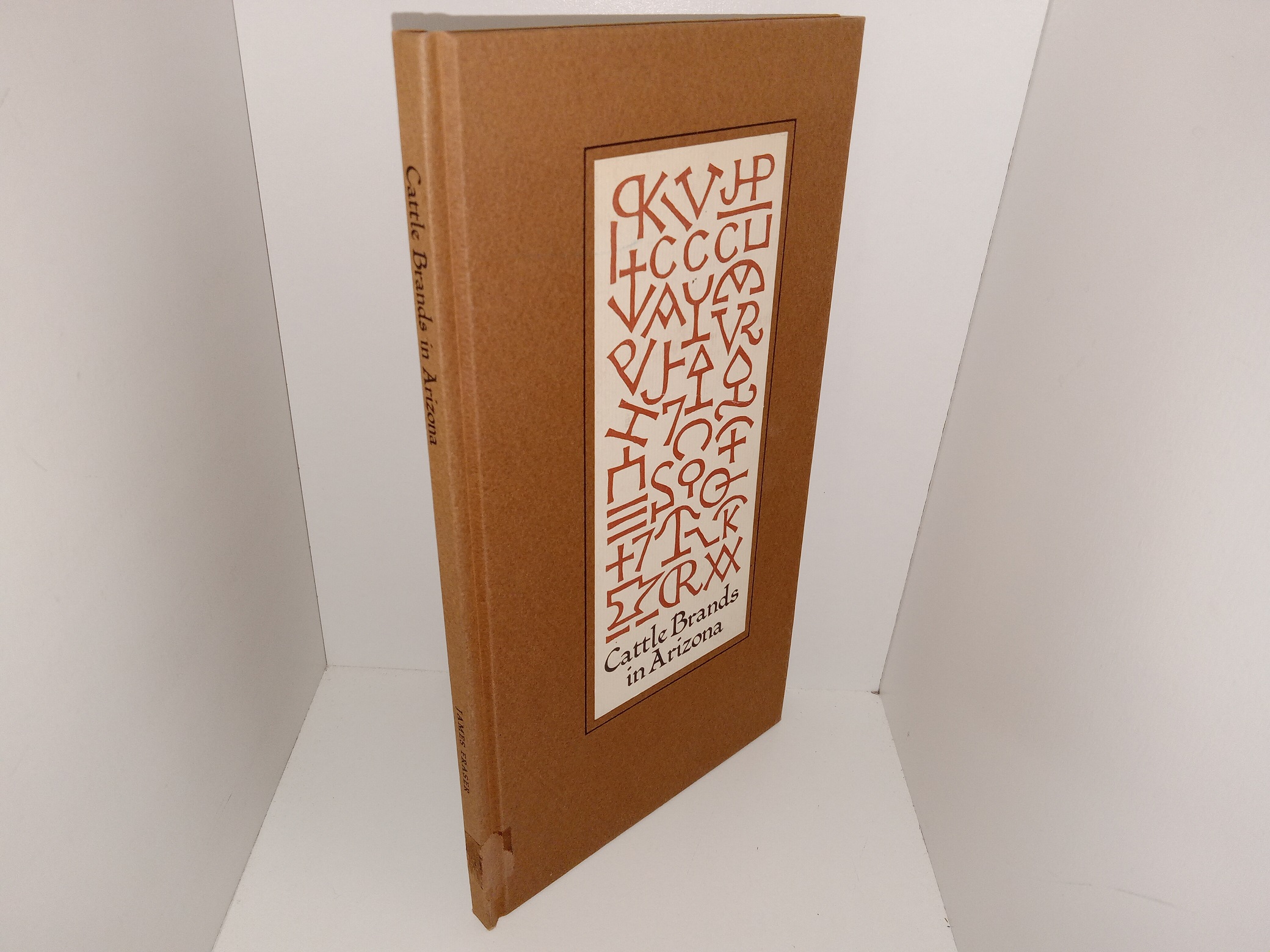 Cattle Brands in Arizona: A Bibliography of Published Territorial and State Brand Registration Books by James Fraser with an Introduction by Don Perceval (Ex-Library) (1968) ~ by James Fraser