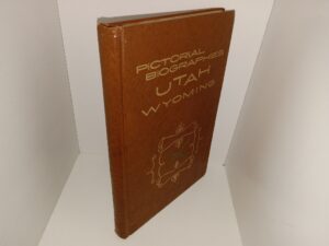 Pictorial Biographies of Utah and Wyoming (1st Edition) ~ Edited by Charles J. Christianson