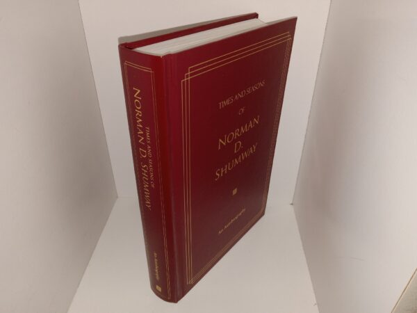 Times and Seasons of Norman D. Shumway: An Autobiography (2009) ~ by Norman D. Shumway