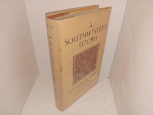 A Southwestern Utopia: An American Colony in Mexico (1964) ~ by Thomas A. Robertson