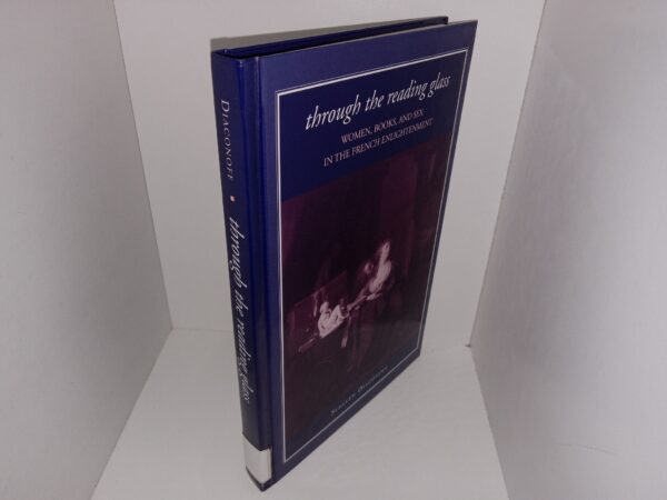 Through the Reading Glass: Women, Books, and Sex in the French Enlightenment (Ex-Library) (2005) ~ by Suellen Diaconoff