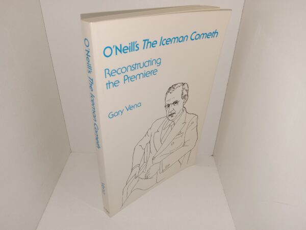 O’Neill’s The Iceman Cometh: Reconstructing the Premiere (1988) ~ by Gary Vena