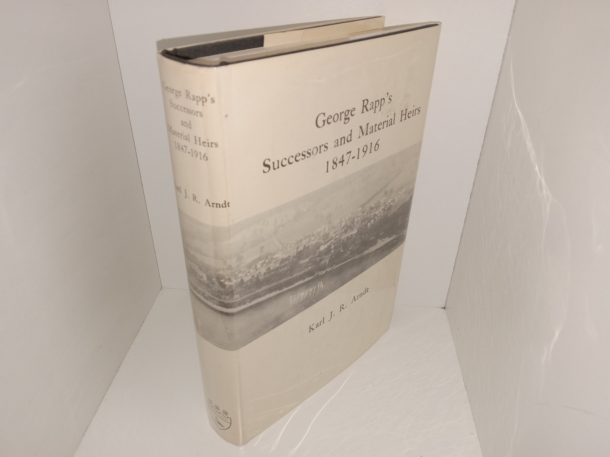 George Rapp’s Successors and Material Heirs, 1847-1916 (1971) ~ by Karl J. R. Arndt