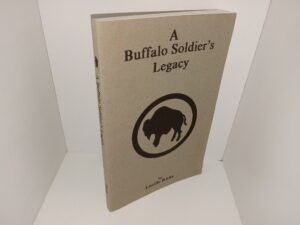 A Buffalo Soldier’s Legacy (Signed) (1993) ~ by Lucille Ricks