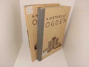 A History of Ogden 2 Vol. Set (Ex-Library) (1940, 1962) ~ Unknown Author