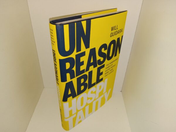 Unreasonable Hospitality: The Remarkable Power of Giving People More than They Expect (2022) ~ by Will Guidara