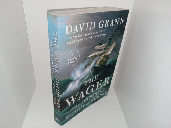 The Wager: A Tale of Shipwreck, Mutiny and Murder (1st Large Print Edition) (2023) ~ by David Grann