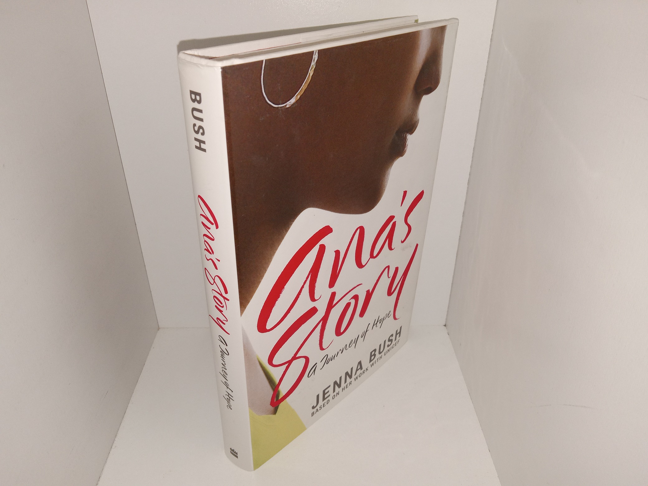 Ana’s Story: A journey of Hope (Signed by the Author) (2007) ~ by Jenna Bush