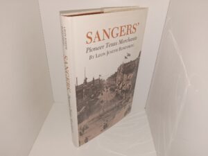 Sangers’: Pioneer Texas Merchants (1978) ~ by Leon Joseph Rosenberg