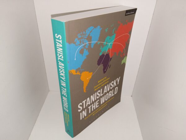 Stanislavsky in the World: The System and Its Transformations Across Continents (2017) ~ Edited by Jonathan Pitches, and Stefan Aquilina