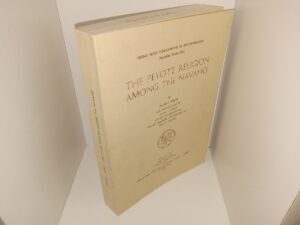 Viking Fund Publications in Anthropology No. 42: The Peyote Religion Among the Navaho (1966) ~ by David F. Aberle
