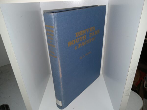 Denver South Park & Pacific: A History of the Denver South Park & Pacific Railroad and Allied Narrow Gauge Lines of the Colorado & Southern Railway Company (Ex-Library) (1949) ~ by Rocky Mountain Railroad Club