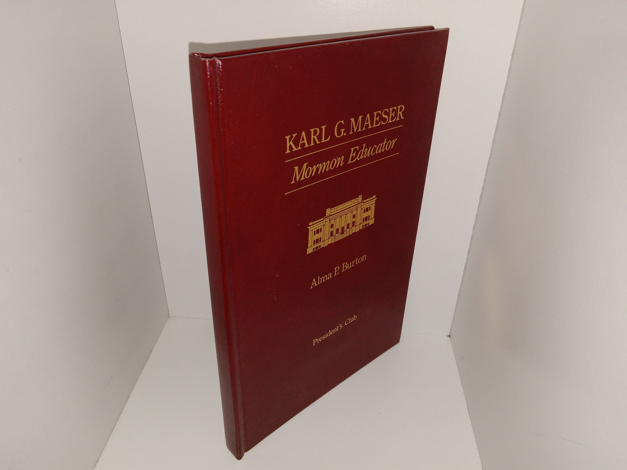 Karl G. Maeser: Mormon Educator (Leather) (1988) ~ by Alma P. Burton