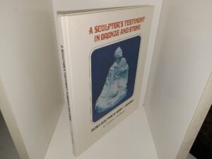 A Sculptor’s Testimony in Bronze and Stone: Sacred Sculpture of Avard T. Fairbanks (Signed) (1972) ~ by Eugene F. Fairbanks