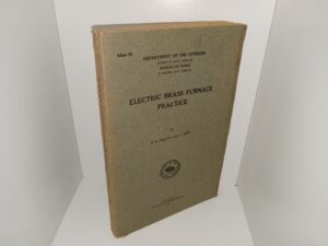 Department of the Interior: Bulletin 202: Electric Brass Furnace Practice (1922) ~ by H. W. Gillett, and E. L. Mack