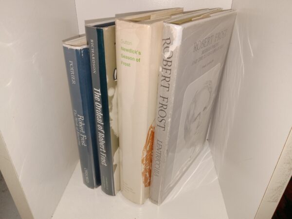 4 Books on Robert Frost: Robert Frost: Modern Poetics and the Landscapes of Self / Newdick's Season of Frost: An Interrupted Biography of Robert Frost / The Ordeal of Robert Frost / Robert Frost: The Work of Knowing (See Details)