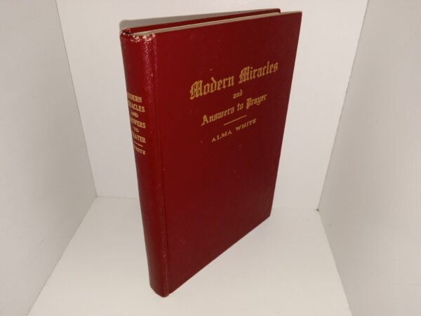 Modern Miracles and Answers to Prayer (1945) ~ by Alma White