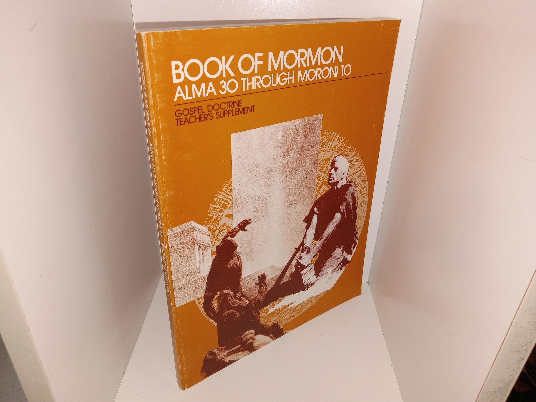 Book of Mormon: Alma 30 through Moroni 10: Gospel Doctrine Teacher’s Supplement (1977) ~ Unknown Author
