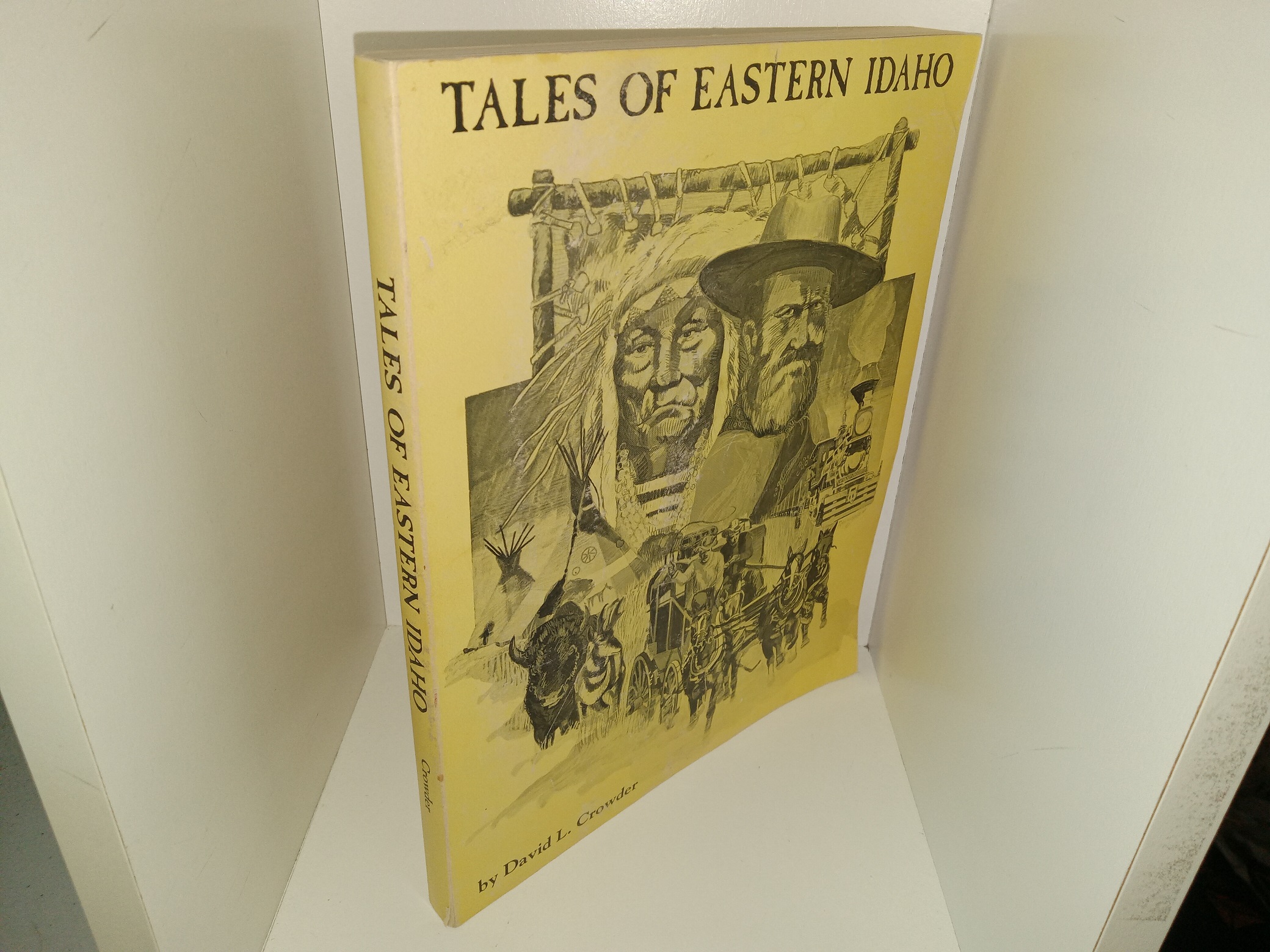 Tales of Eastern Idaho (1981) ~ by David L. Crowder