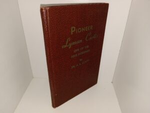 Pioneer Lyman Cutis: One of the Nine Horsemen (Unknown Publishing Date) ~ by Dr. A. L. Curtis