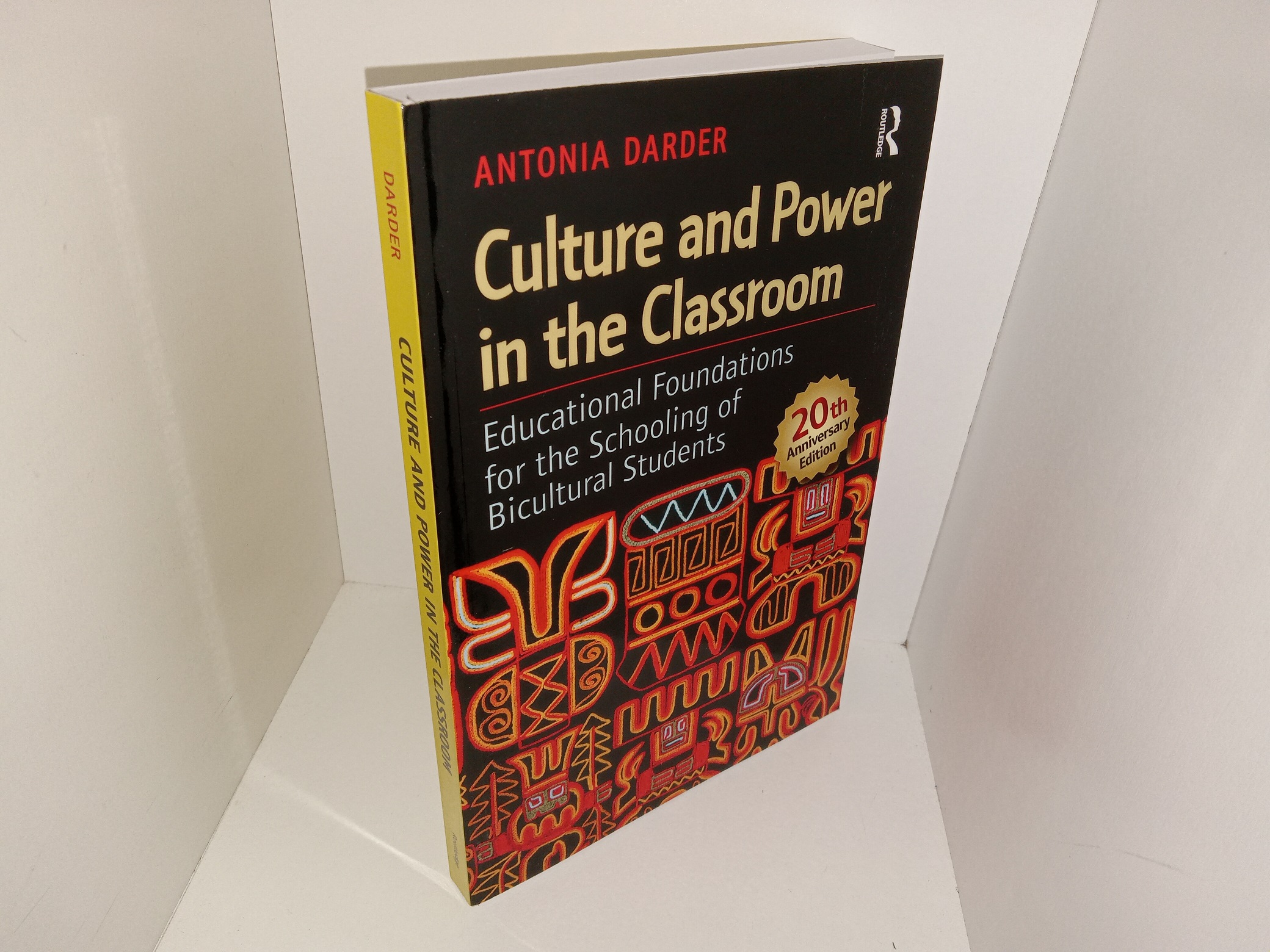 Culture and Power in the Classroom: Educational Foundations for the Schooling of Bicultural Students (2016) ~ by Antonia Darder