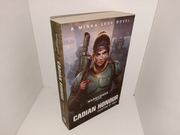 Warhammer 40,000: Cadian Honour: A Minka Lesk Novel (2019) ~ by Justin D. Hill