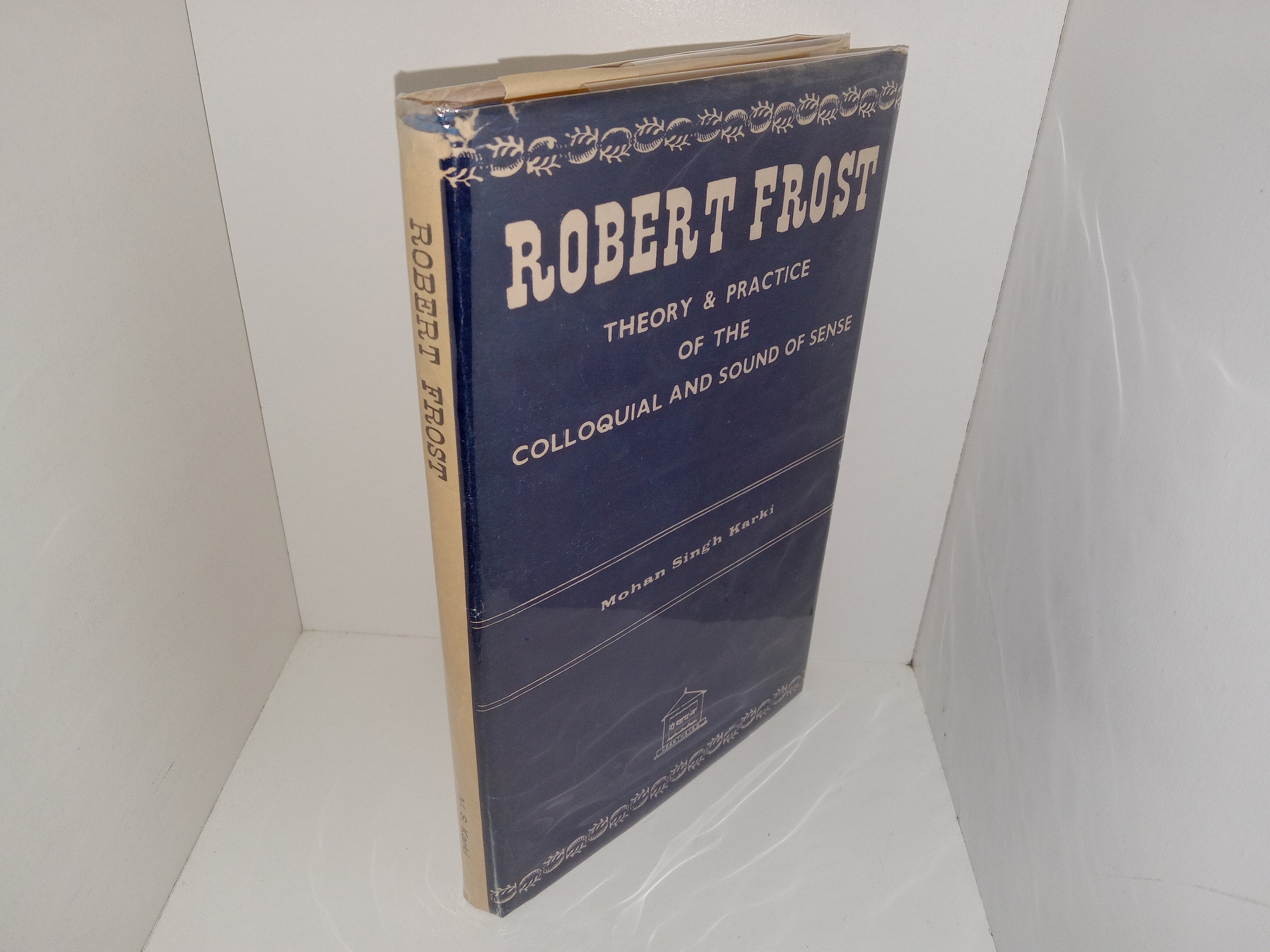 Robert Frost: Theory & Practice of the Colloquial and Sound of Sense (Signed & Inscribed) (1979) ~ by Mohan Singh Karki