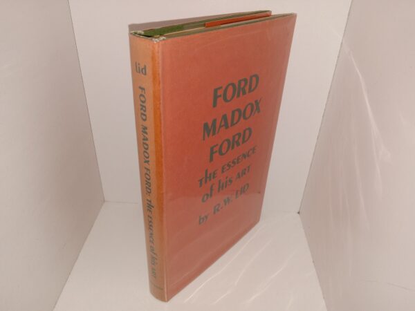 Ford Madox Ford: The Essence of His Art (Signed & Inscribed) (1964) ~ by R.W. Lid