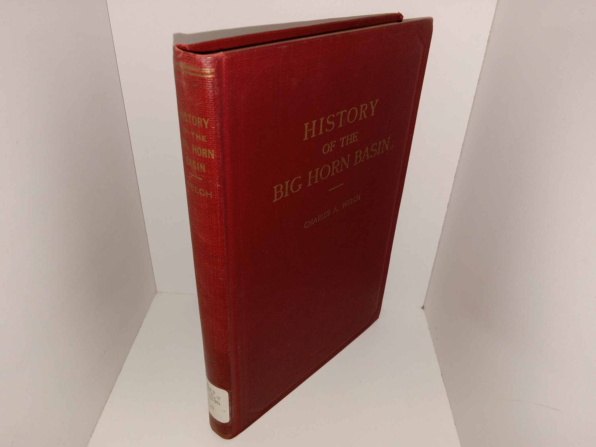 History of the Big Horn Basin (Ex-Library) (1940) ~ by Charles A. Welch