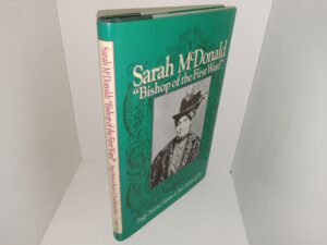 Sarah McDonald: “Bishop of the First Ward” (Signed & Inscribed by Both Authors) (1993) ~ by Peggy Petersen Barton, and Drew Barton Quinn
