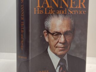 N. Eldon Tanner - His Life and Service (1982) By: G. Homer Durham