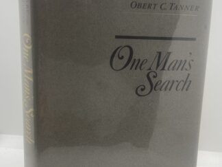 Addresses by Obert C. Tanner: One Man's Search (1989)