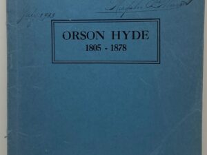 Orson Hyde: Items of Historical Interest Compiled by Joseph Hyde (1933)