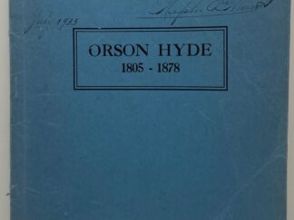 Orson Hyde: Items of Historical Interest Compiled by Joseph Hyde (1933)