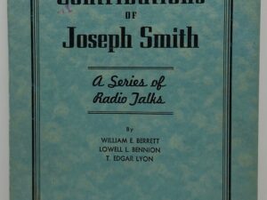 Contributions of Joseph Smith: A Series of Radio Talks (1940)