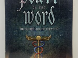The Power of The Word – The Secret Code of Creation (2004) By: Donald Tyson