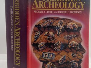 The Hidden History of the Human Race – Forbidden Archeology (1998) By: Michael A. Cremo and Richard L. Thompson