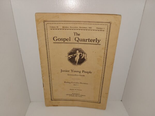 The Gospel Quarterly: Junior Young People, Intermediate Grade, Making Everyday Decisions, Part 1: Vol. 20, No. 1, October, November, December, 1931 (1931) ~ by Eugene E. Closson