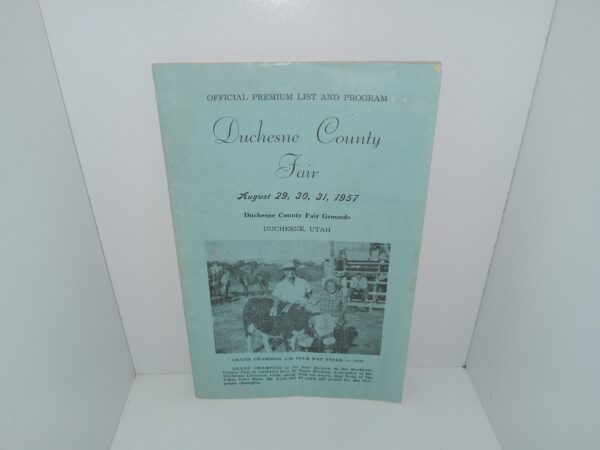 Official Premium List and Program: Duchesne County Fair: August 29, 30, 31, 1957, Duchesne County Fair Grounds, Duchesne, Utah (1957)