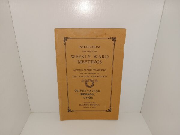 Instructions Relative to Weekly Ward Meetings of Acting Ward Teachers and All Members of the Aaronic Priesthood (1928) ~ by Unknown Author