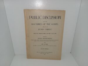 Public Discussion of the Doctrines of the Gospel of Jesus Christ (1897) ~ Reported by F. E. Barker
