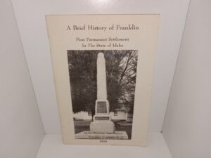A Brief History of Franklin: First Permanent Settlement In The State of Idaho (Program) (1960)