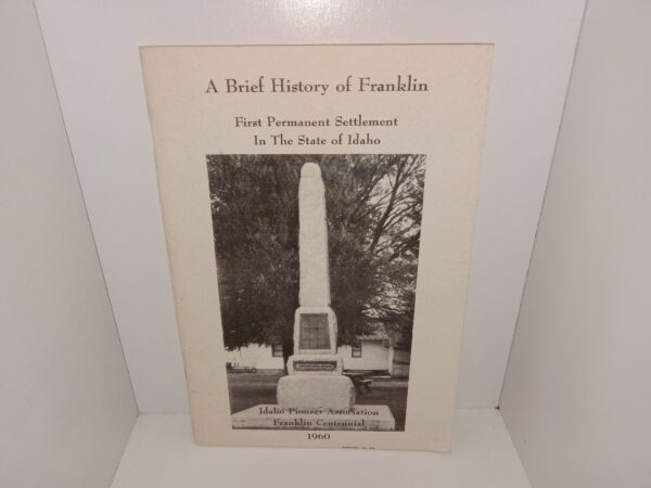 A Brief History of Franklin: First Permanent Settlement In The State of Idaho (Program) (1960)