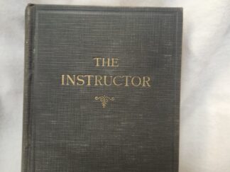 The Instructor: An Illustrated Monthly Magazine Devoted to the Study of What to Teach and How to Teach According to the Restored Gospel-Volume 82 for 1947 Edited by George Albert Smith and Milton Bennion (Hardcover-no jacket, 1947)