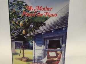 My Mother Played the Piano (1993, Hardcover w/ dust jacket, Inscribed by author)