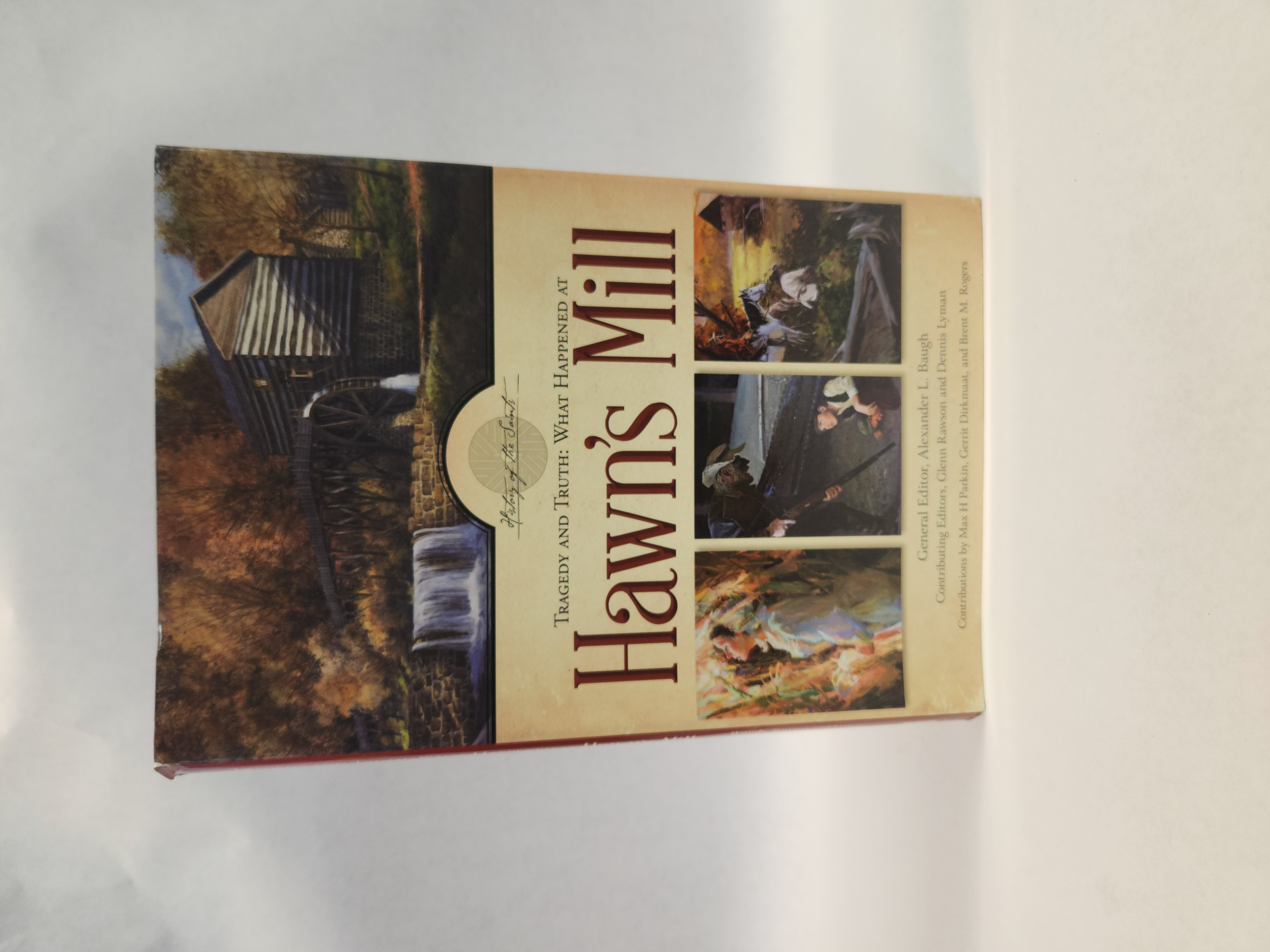 History of the Saints:: Tragedy and Truth: What Happened at Hawn’s Mill (2014, Hardcover w/ dust jacket)
